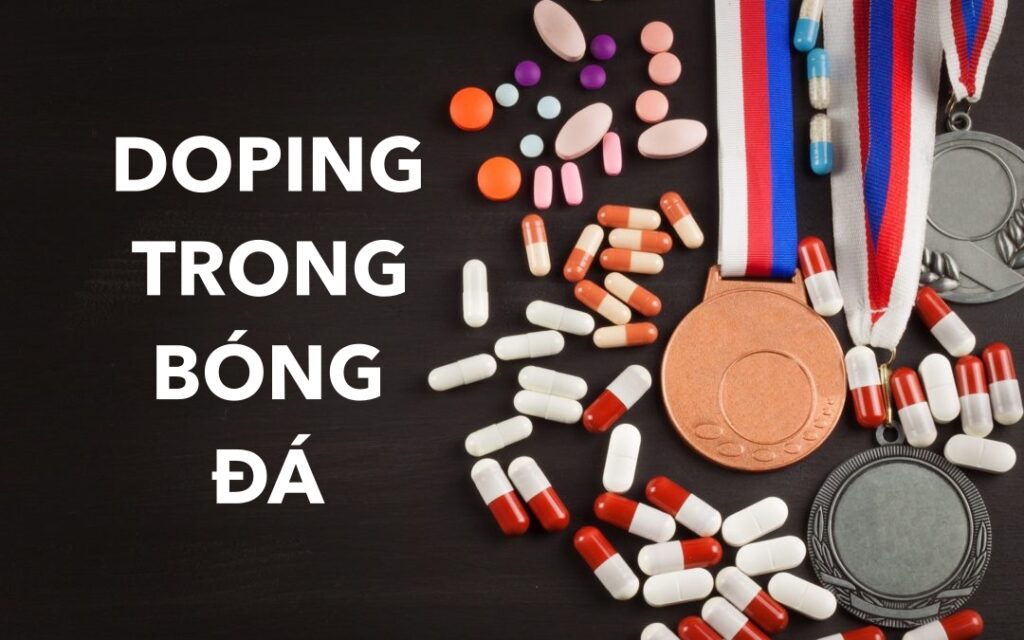 Doping trong bóng đá | Những hệ lụy khi sử dụng doping